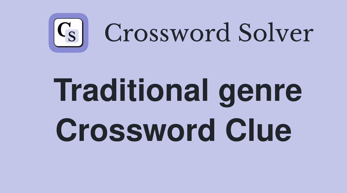Traditional genre Crossword Clue
