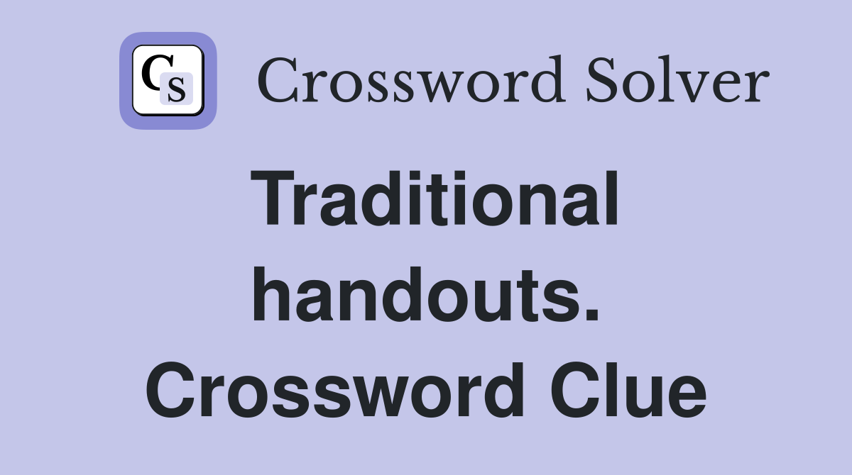 Traditional handouts. Crossword Clue