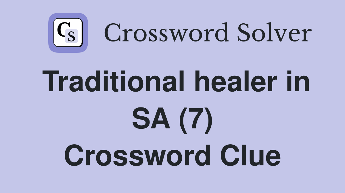 Traditional healer in SA (7) Crossword Clue