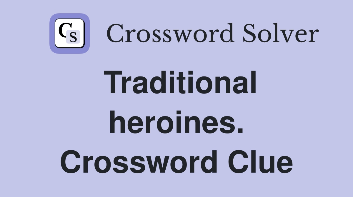 Traditional heroines. Crossword Clue