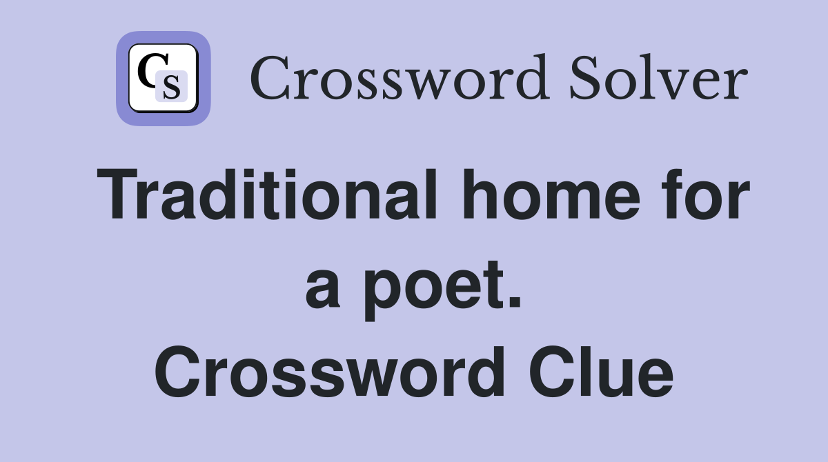 Traditional home for a poet. Crossword Clue