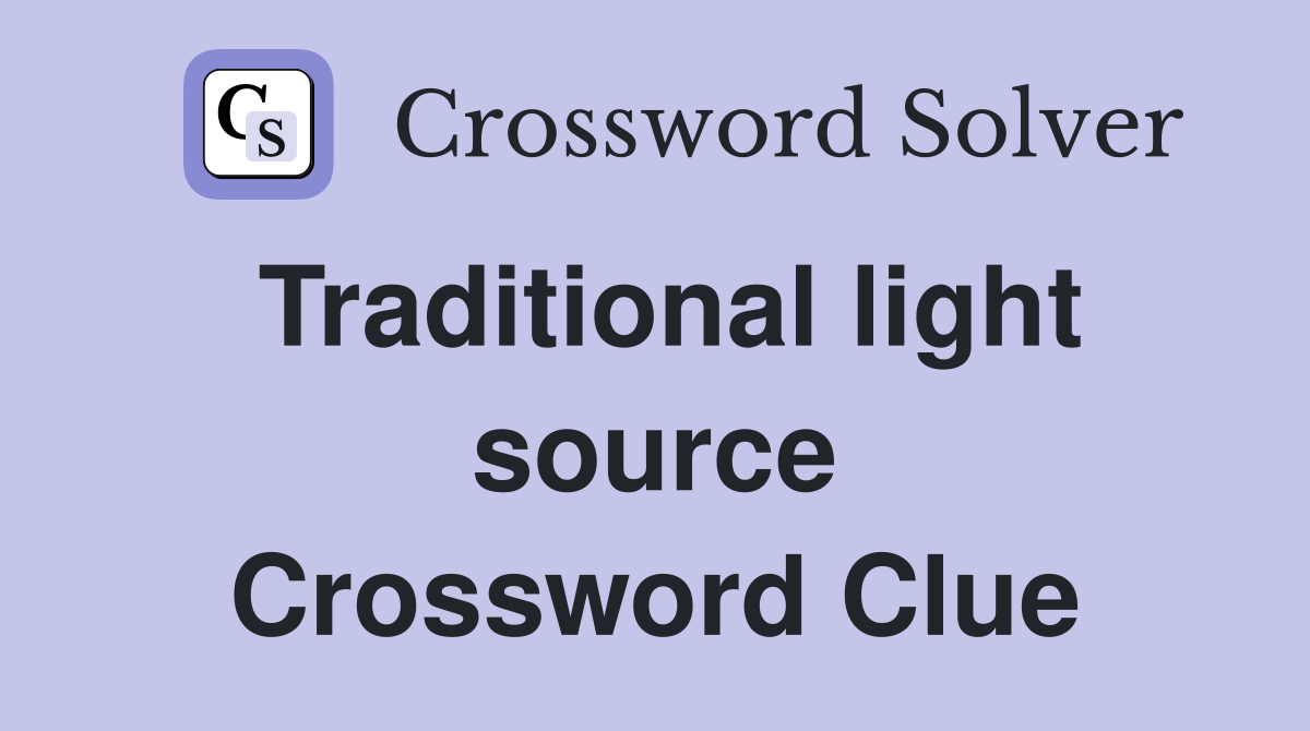 Traditional light source Crossword Clue
