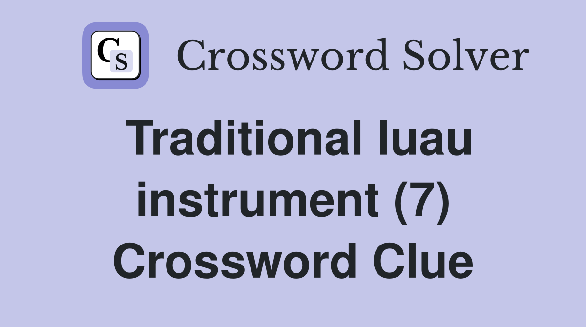 Traditional luau instrument (7) Crossword Clue
