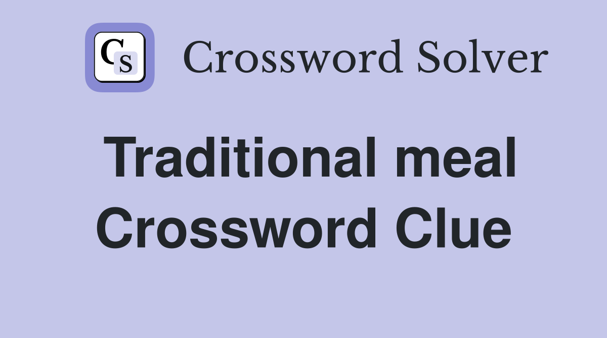 Traditional meal Crossword Clue