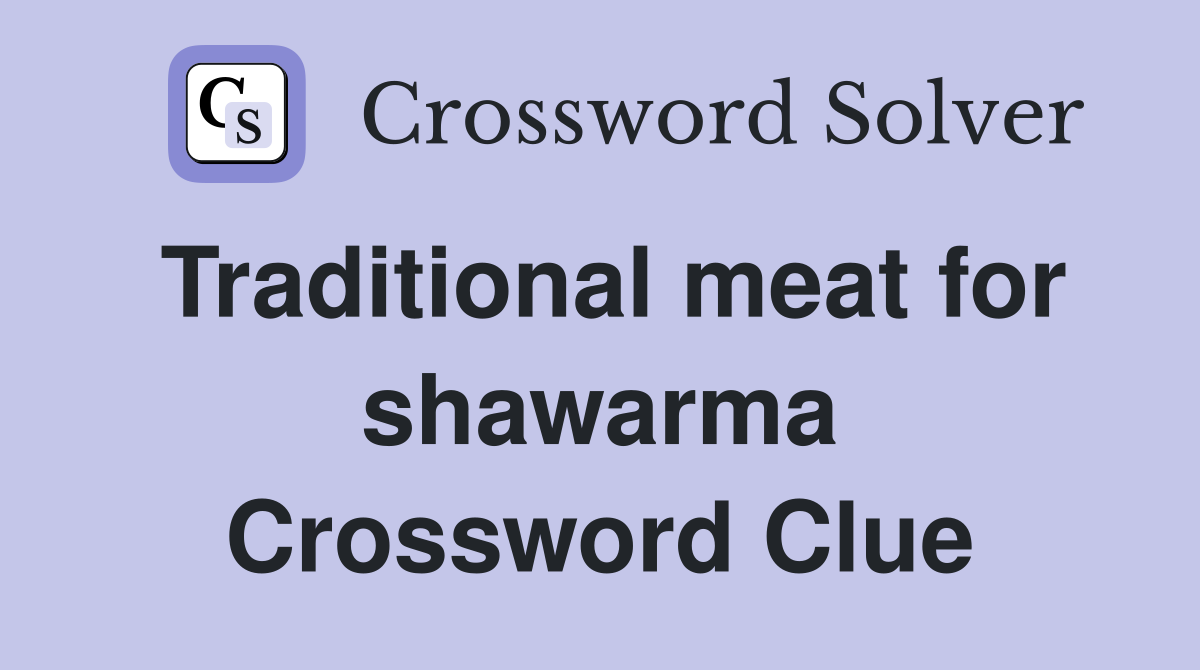 Traditional meat for shawarma Crossword Clue