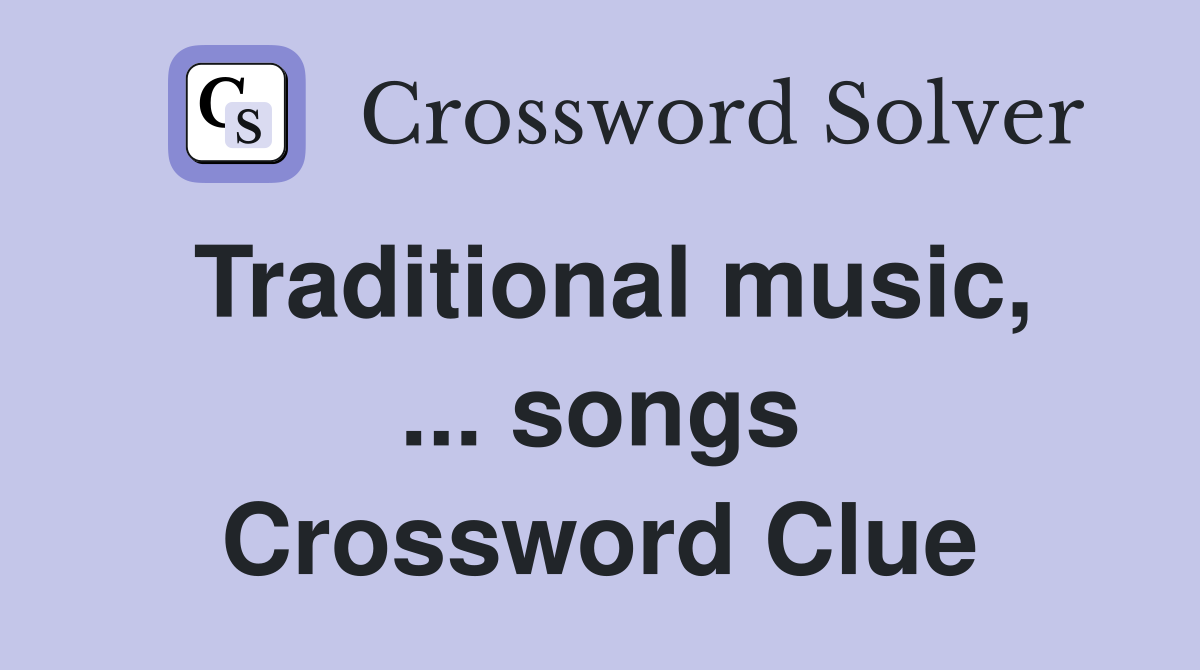 Traditional music, ... songs Crossword Clue