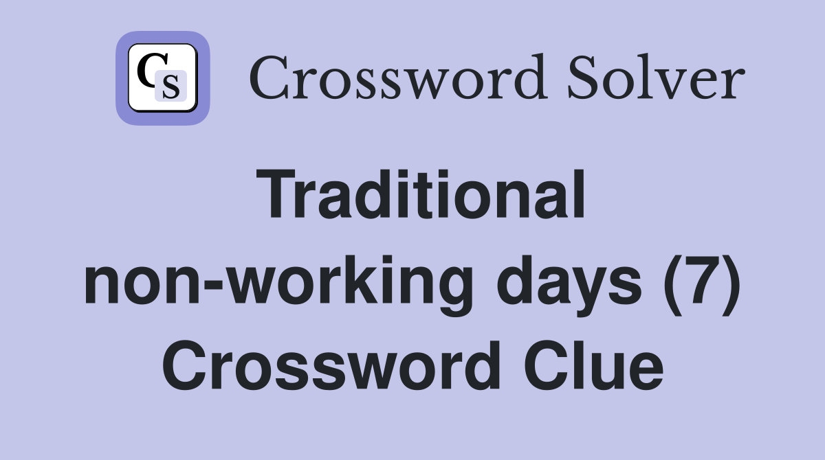 Traditional non-working days (7) Crossword Clue