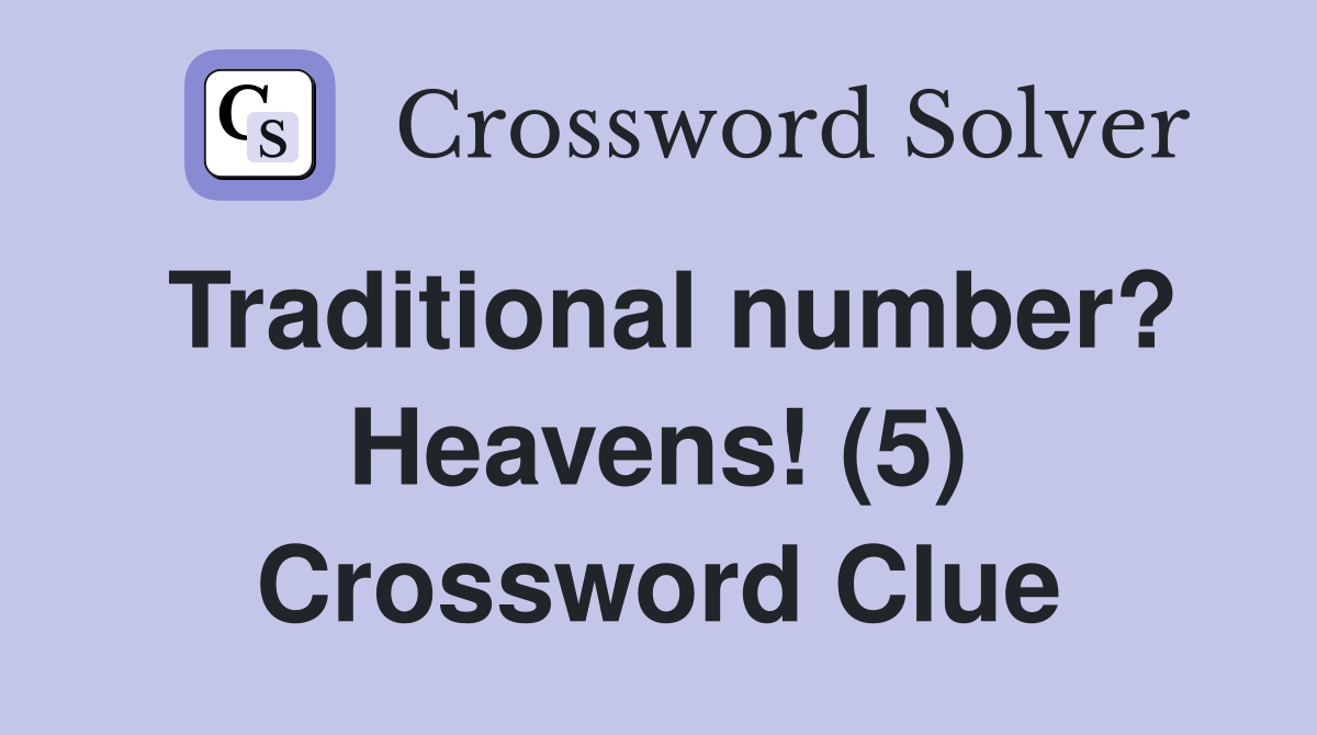Traditional number? Heavens! (5) Crossword Clue