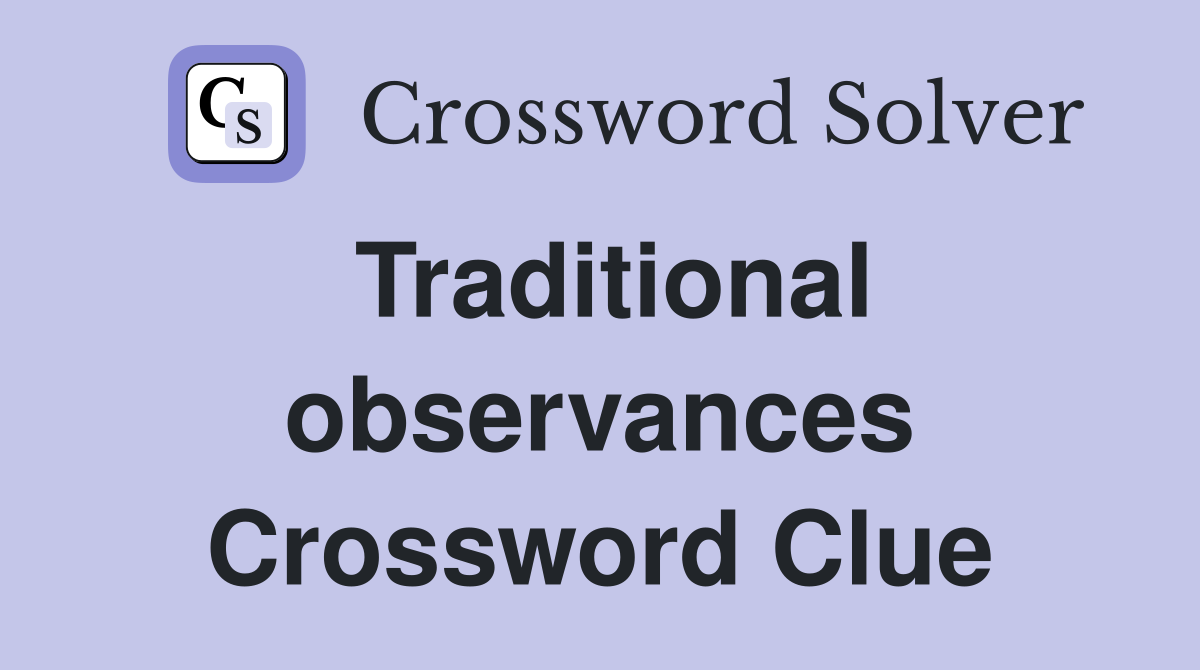 Traditional observances Crossword Clue