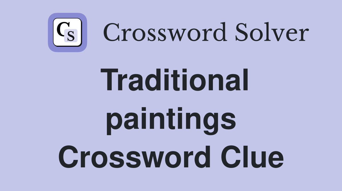 Traditional paintings Crossword Clue