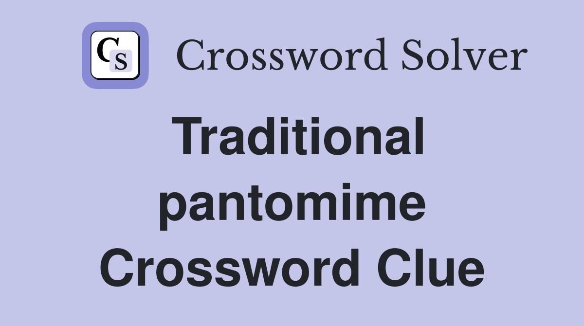 Traditional pantomime Crossword Clue