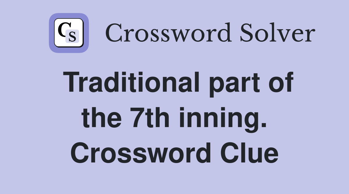 Traditional part of the 7th inning. Crossword Clue