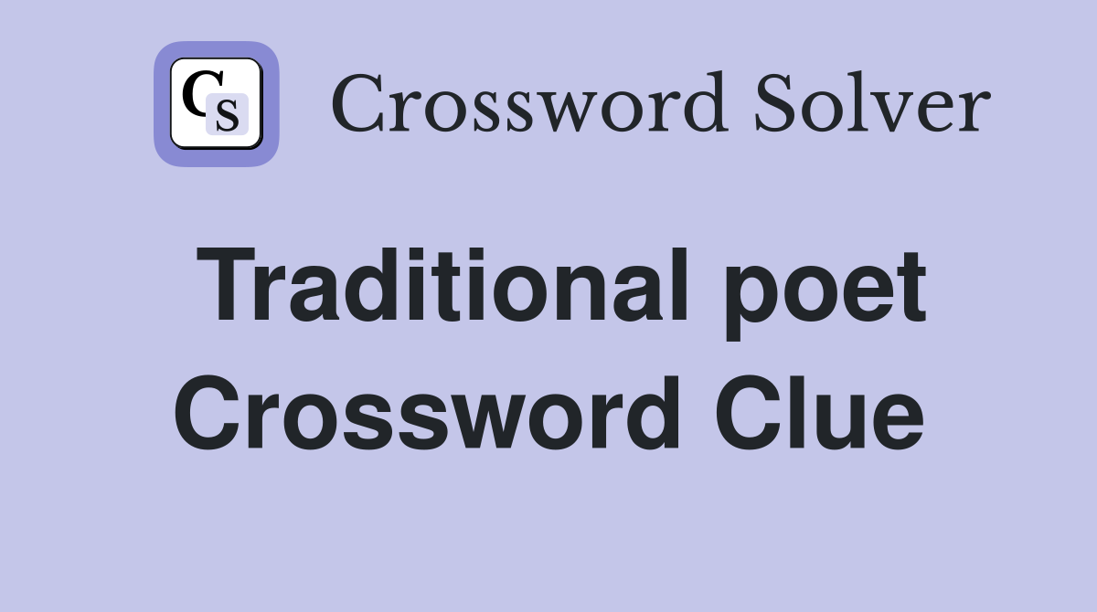 Traditional poet Crossword Clue