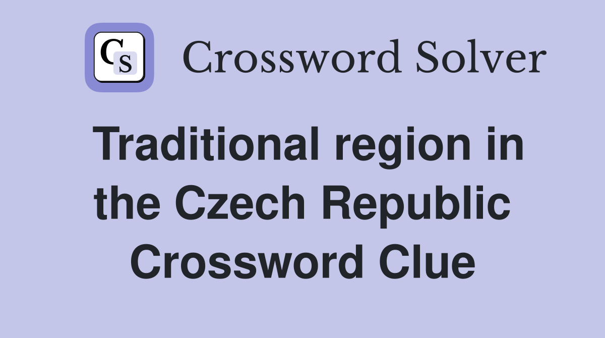 Traditional region in the Czech Republic Crossword Clue