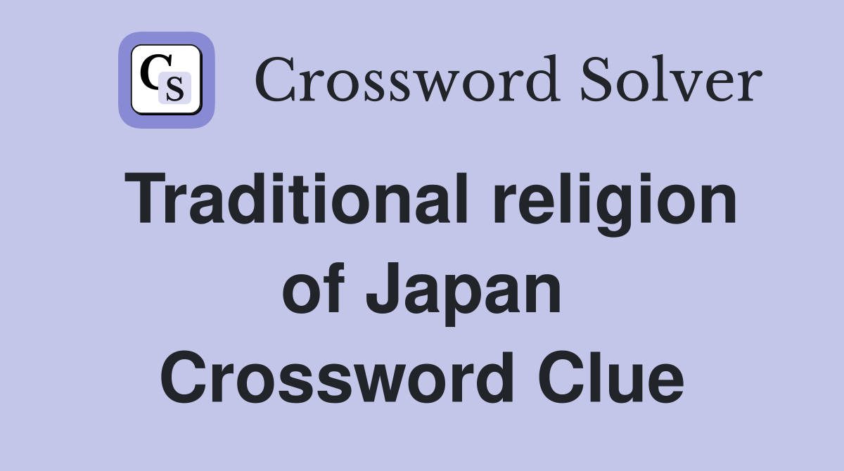 Traditional religion of Japan Crossword Clue