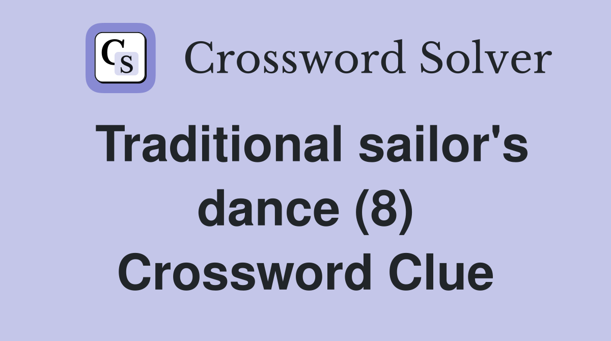 Traditional sailor's dance (8) Crossword Clue