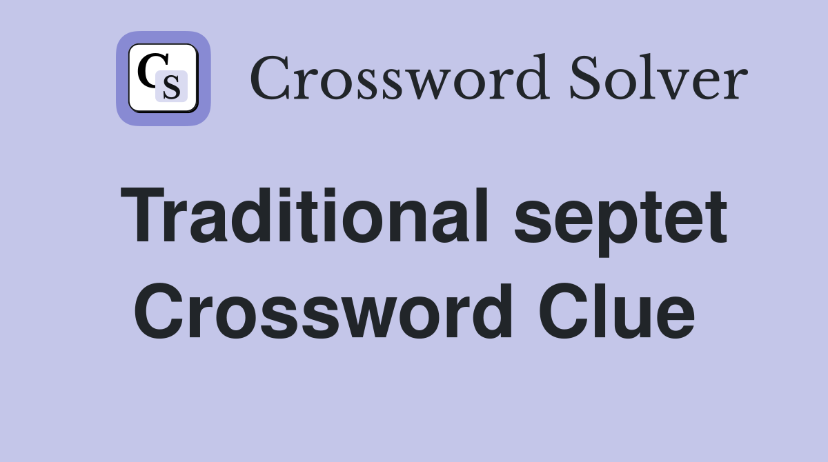 Traditional septet Crossword Clue