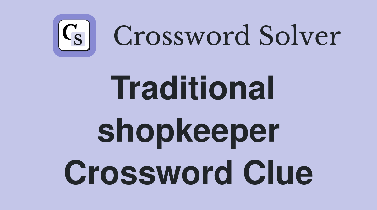 Traditional shopkeeper Crossword Clue