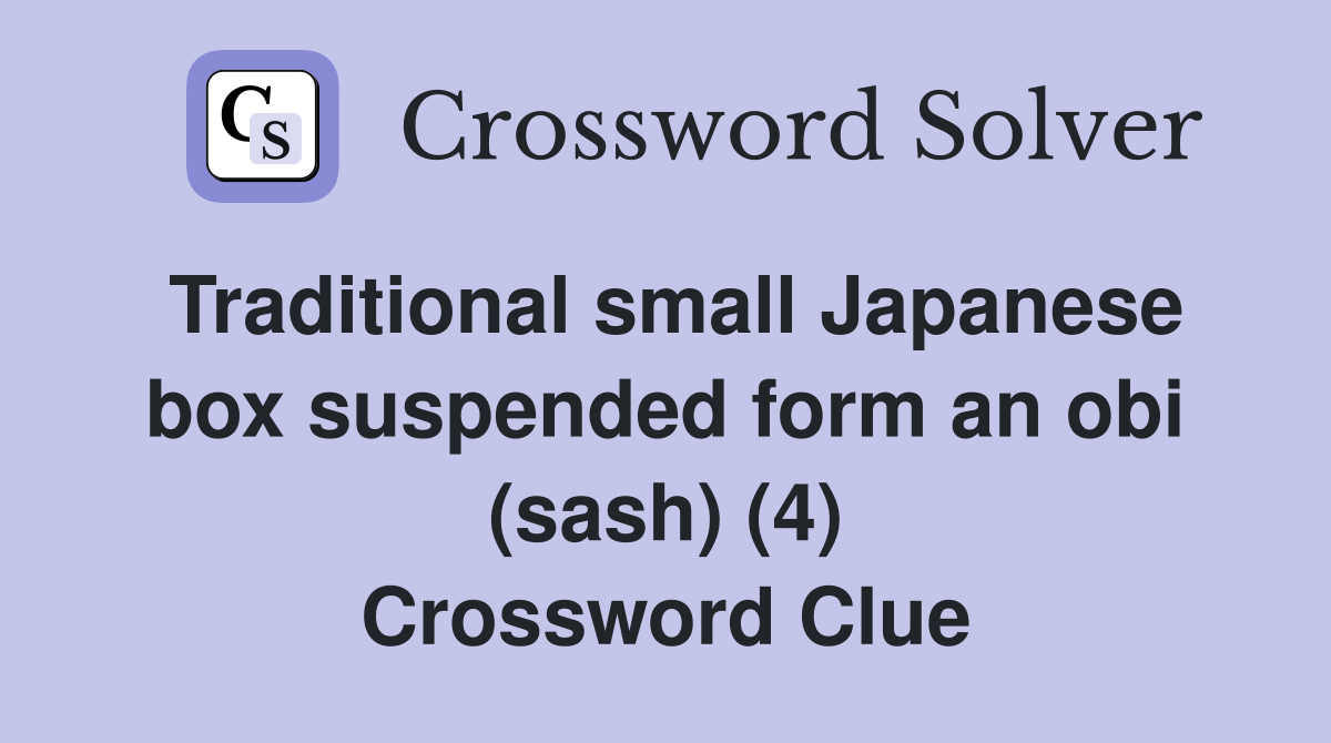 Traditional small Japanese box suspended form an obi (sash) (4) Crossword Clue