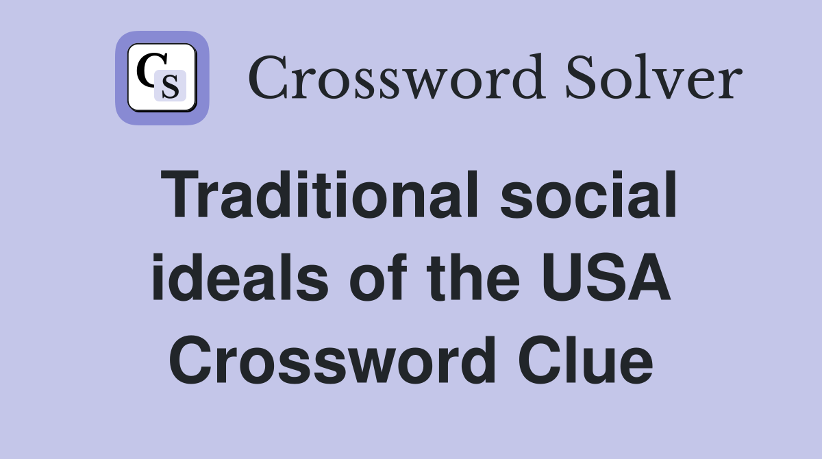Traditional social ideals of the USA Crossword Clue