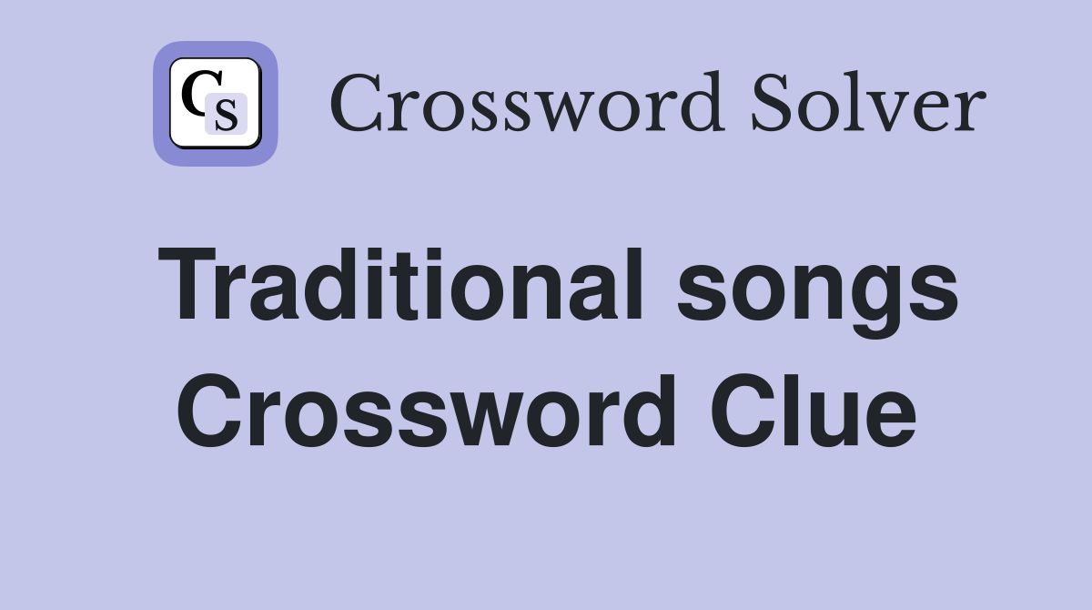 Traditional songs Crossword Clue