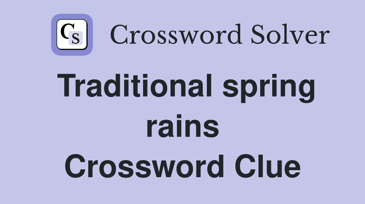 Traditional spring rains Crossword Clue