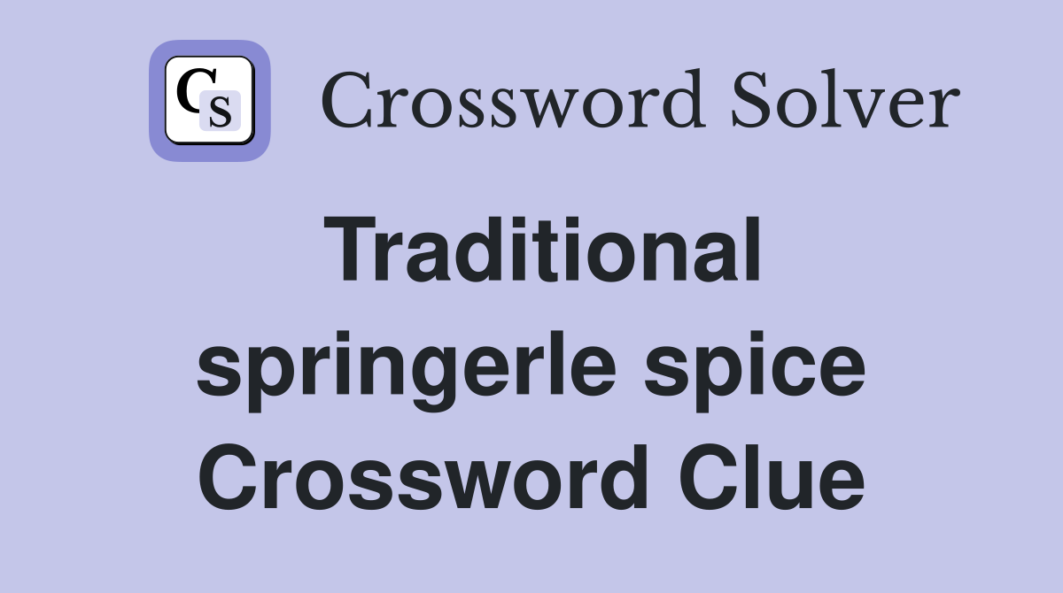 Traditional springerle spice Crossword Clue