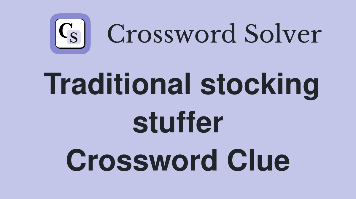 Traditional stocking stuffer Crossword Clue