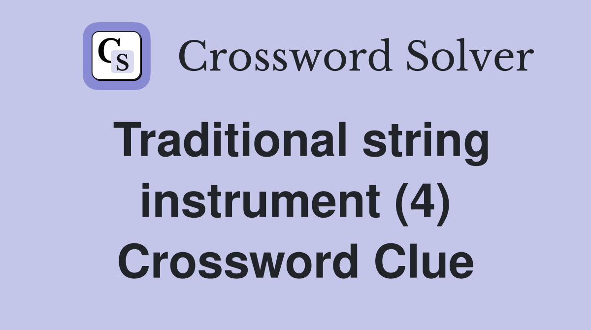 Traditional string instrument (4) Crossword Clue