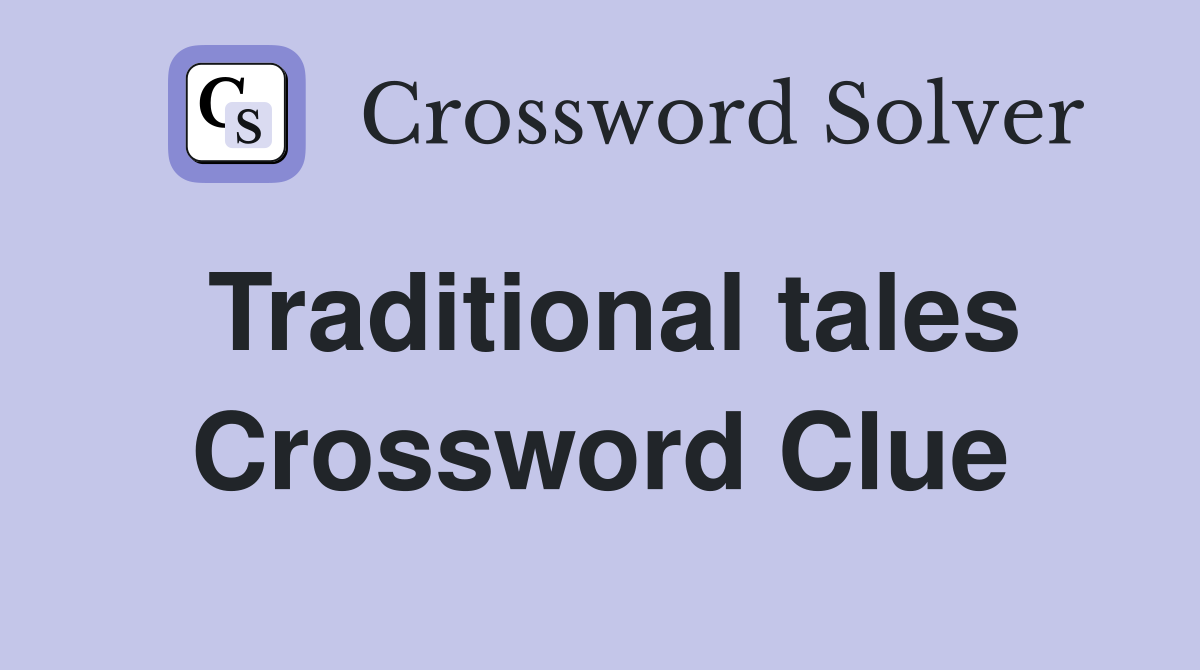 Traditional tales Crossword Clue