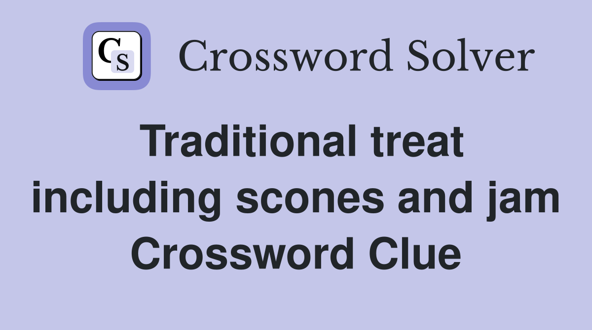 Traditional treat including scones and jam Crossword Clue