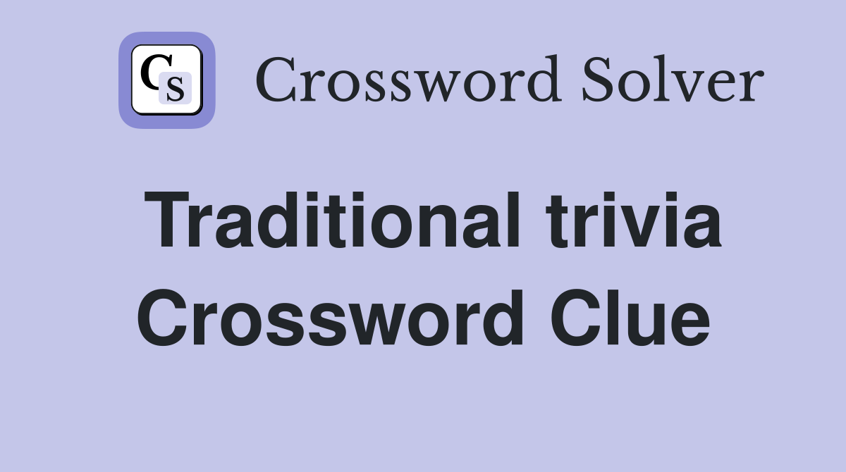 Traditional trivia Crossword Clue