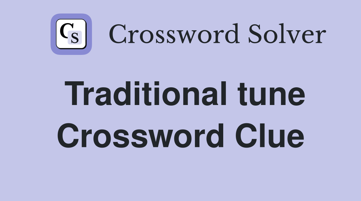 Traditional tune Crossword Clue