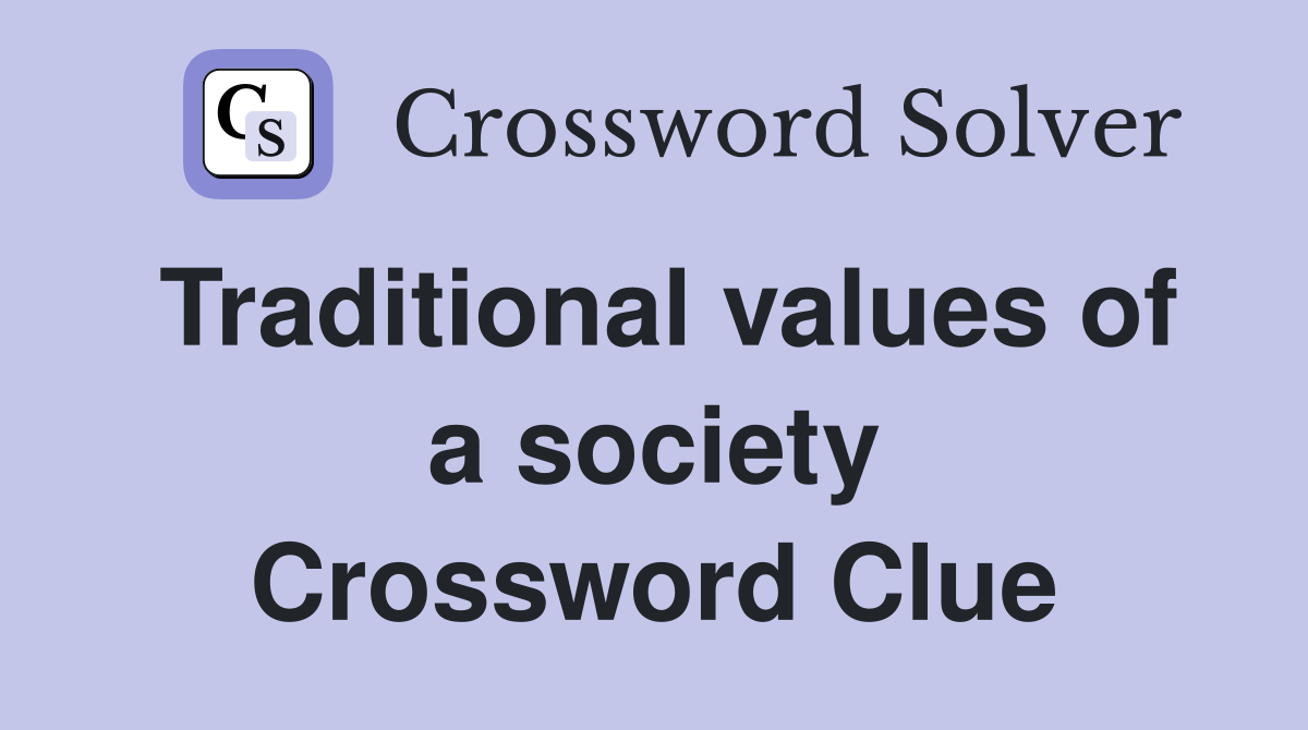 Traditional values of a society Crossword Clue