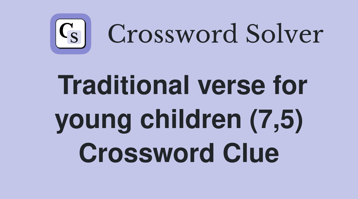 Traditional verse for young children (7,5) Crossword Clue