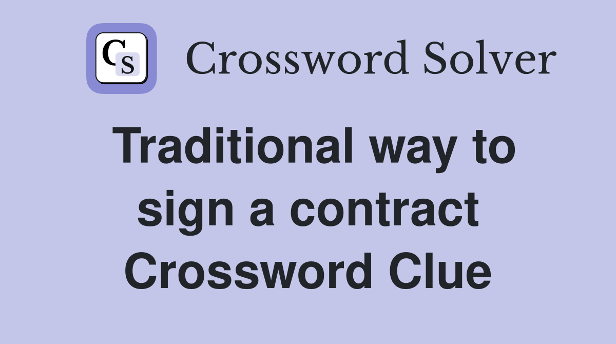 Traditional way to sign a contract Crossword Clue