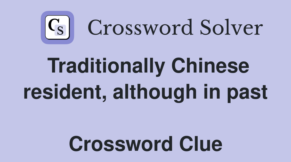 Traditionally Chinese resident, although in past  Crossword Clue