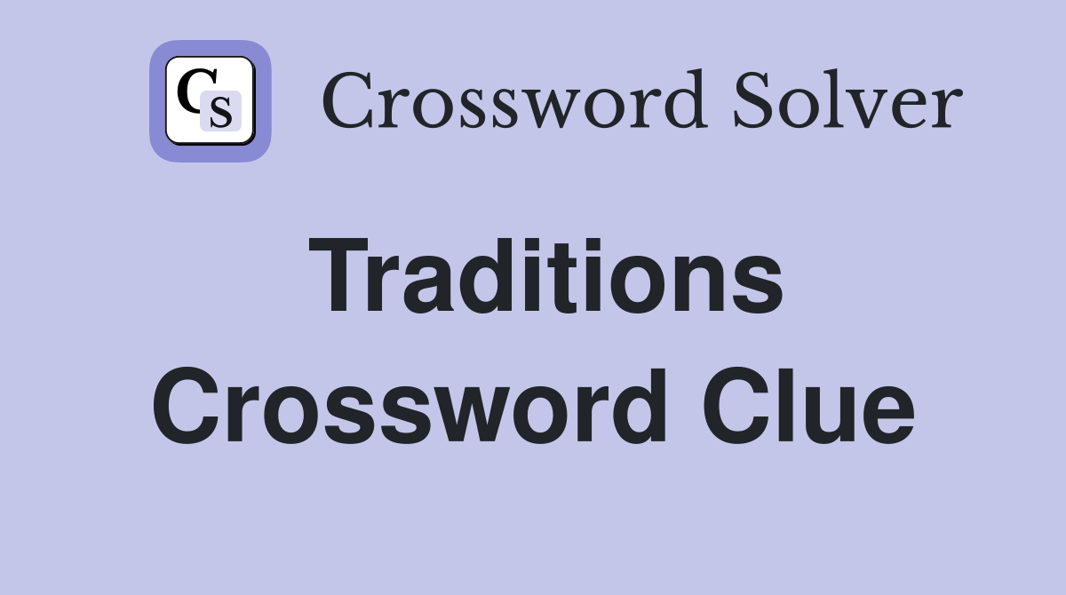 Traditions Crossword Clue