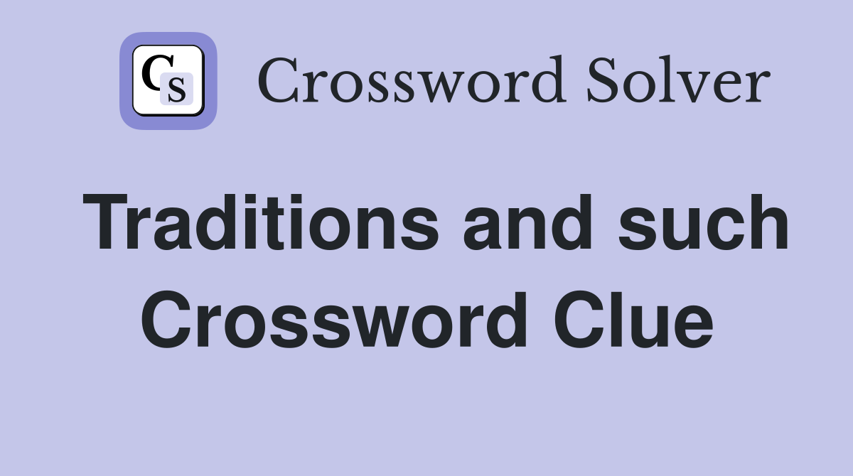 Traditions and such Crossword Clue