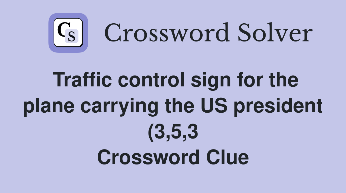 Traffic control sign for the plane carrying the US president (3 5 3 Traffic control sign for the plane carrying the US president (3 5 3
