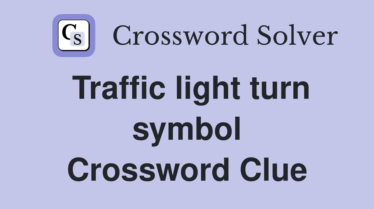 Traffic light turn symbol Crossword Clue