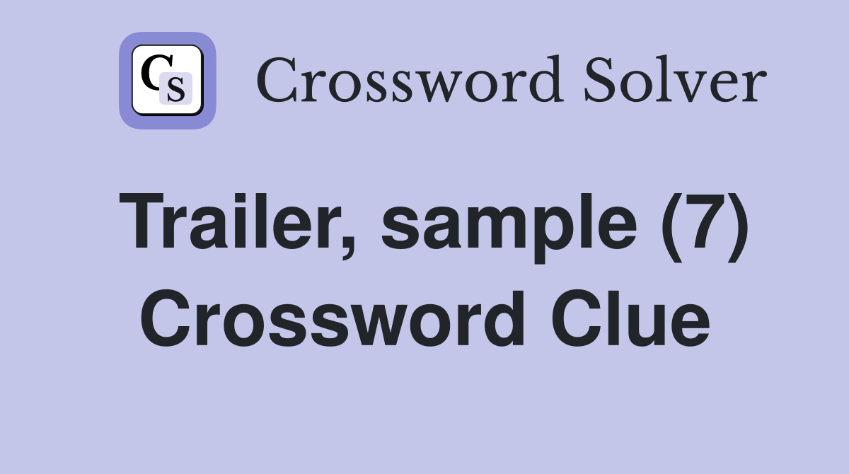 Trailer, sample (7) Crossword Clue
