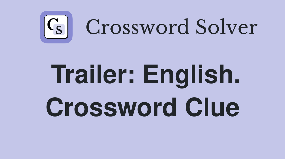 Trailer: English. Crossword Clue