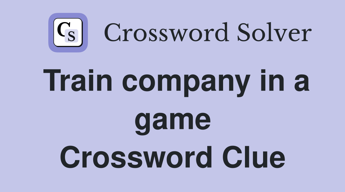 Train company in a game Crossword Clue