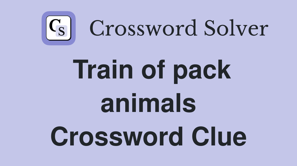 Train of pack animals Crossword Clue