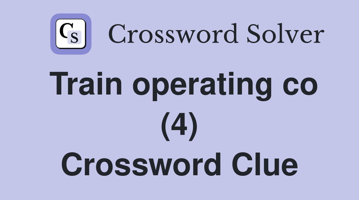 Train operating co (4) Crossword Clue