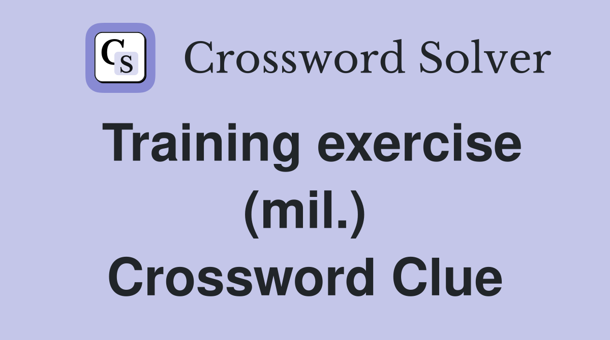 Training exercise (mil.) Crossword Clue