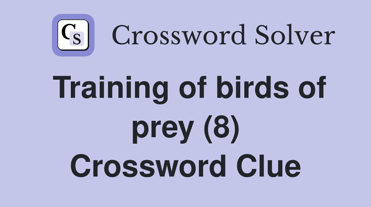 Training of birds of prey (8) Crossword Clue