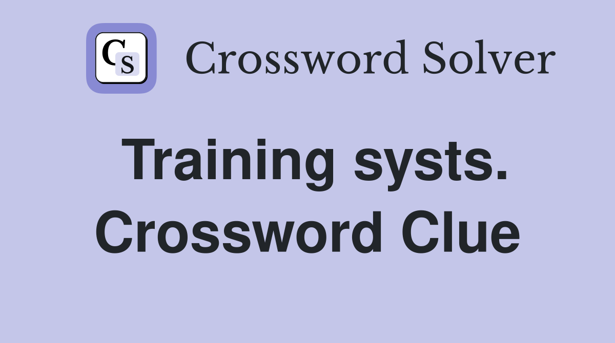 Training systs. Crossword Clue