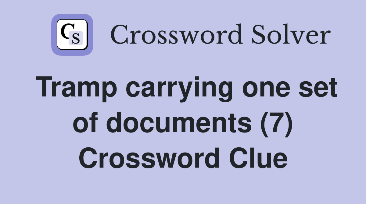 Tramp carrying one set of documents (7) Crossword Clue